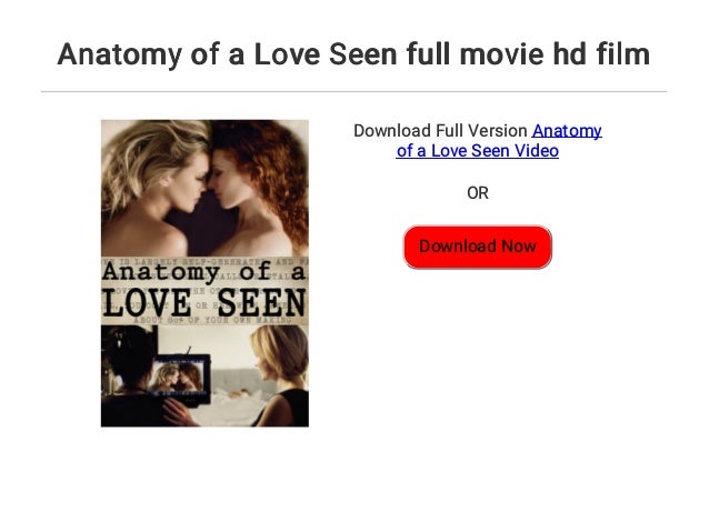 Anatomy of a Love Seen full movie hd film