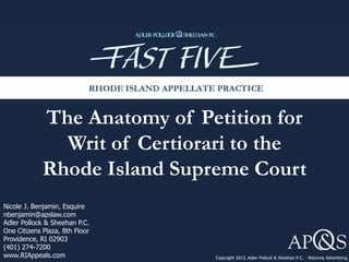 The Anatomy of Petition for
Writ of Certiorari to the
Rhode Island Supreme Court
Copyright 2013, Adler Pollock & Sheehan P...