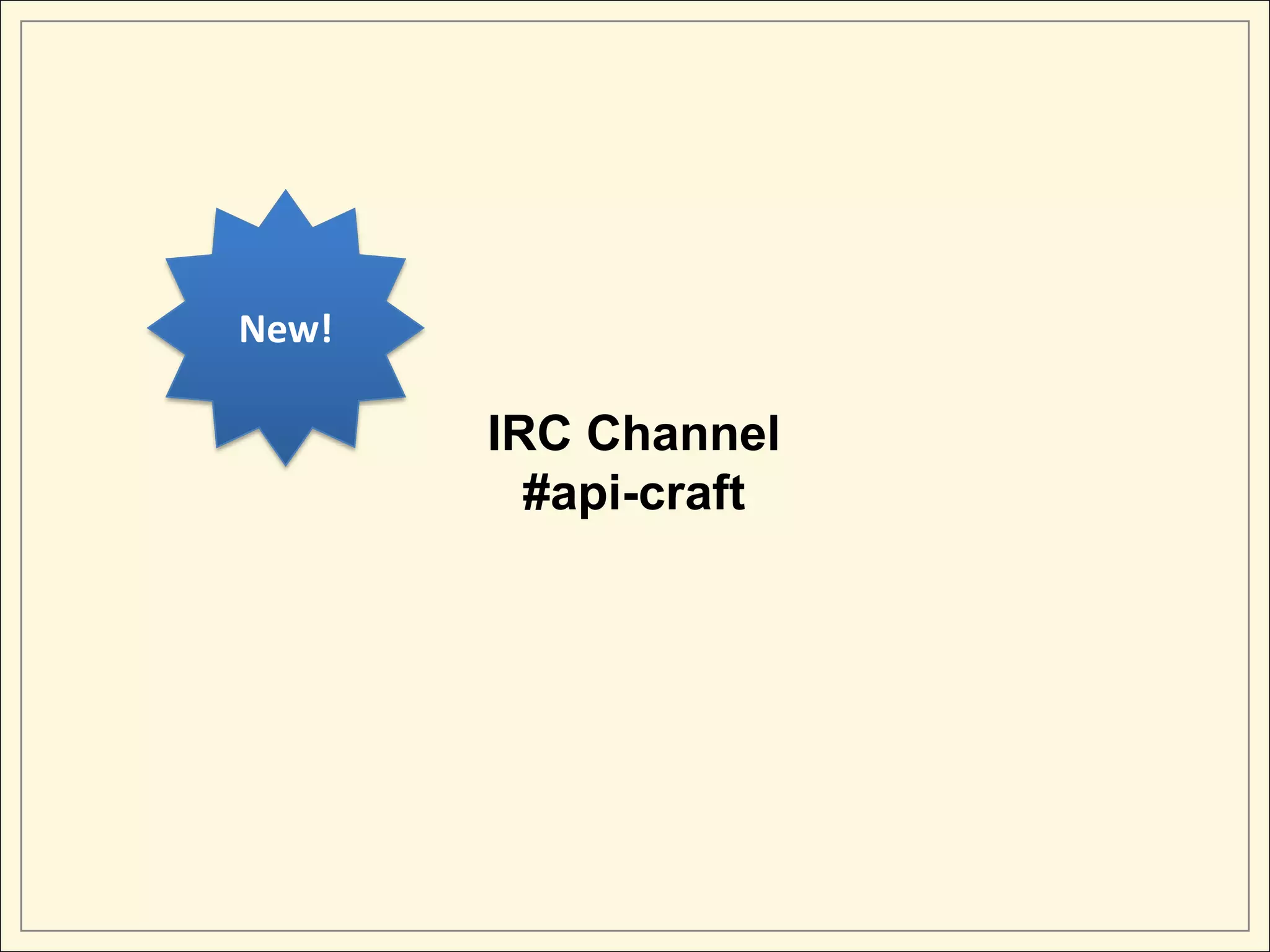 New!

       IRC Channel
         #api-craft
 