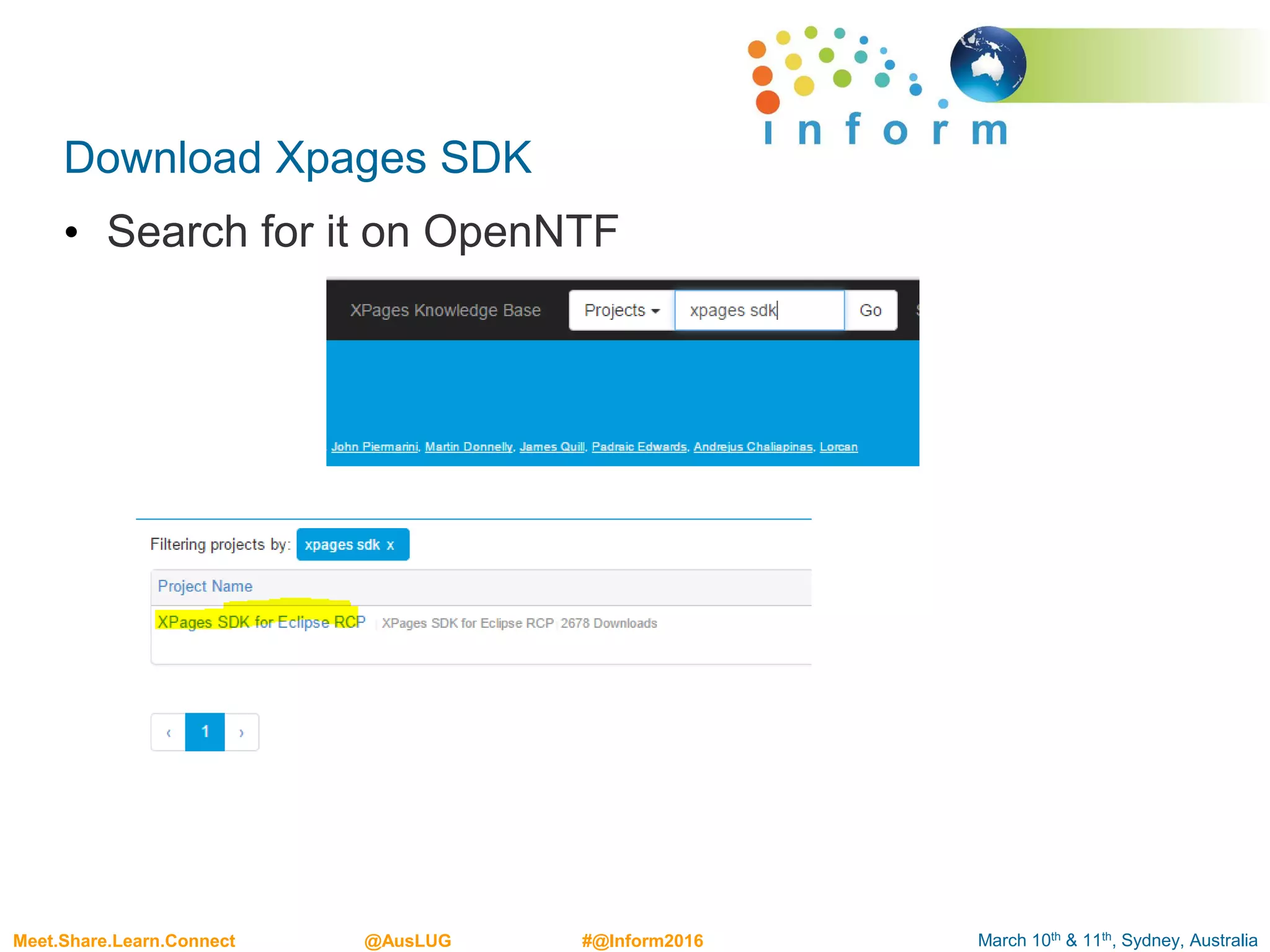 March 10th & 11th, Sydney, AustraliaMeet.Share.Learn.Connect @AusLUG #@Inform2016
Download Xpages SDK
• Search for it on OpenNTF
 