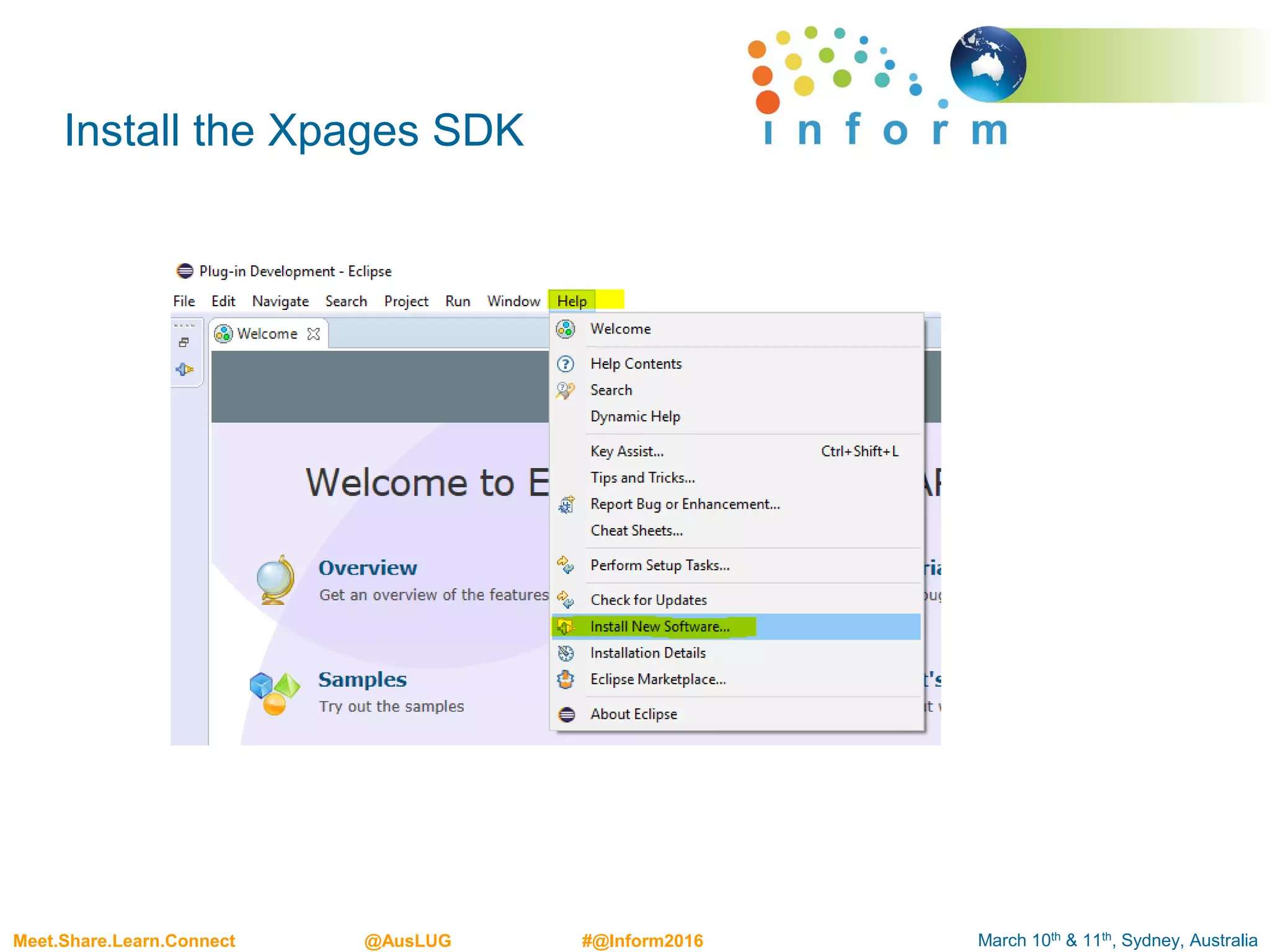 March 10th & 11th, Sydney, AustraliaMeet.Share.Learn.Connect @AusLUG #@Inform2016
Install the Xpages SDK
 