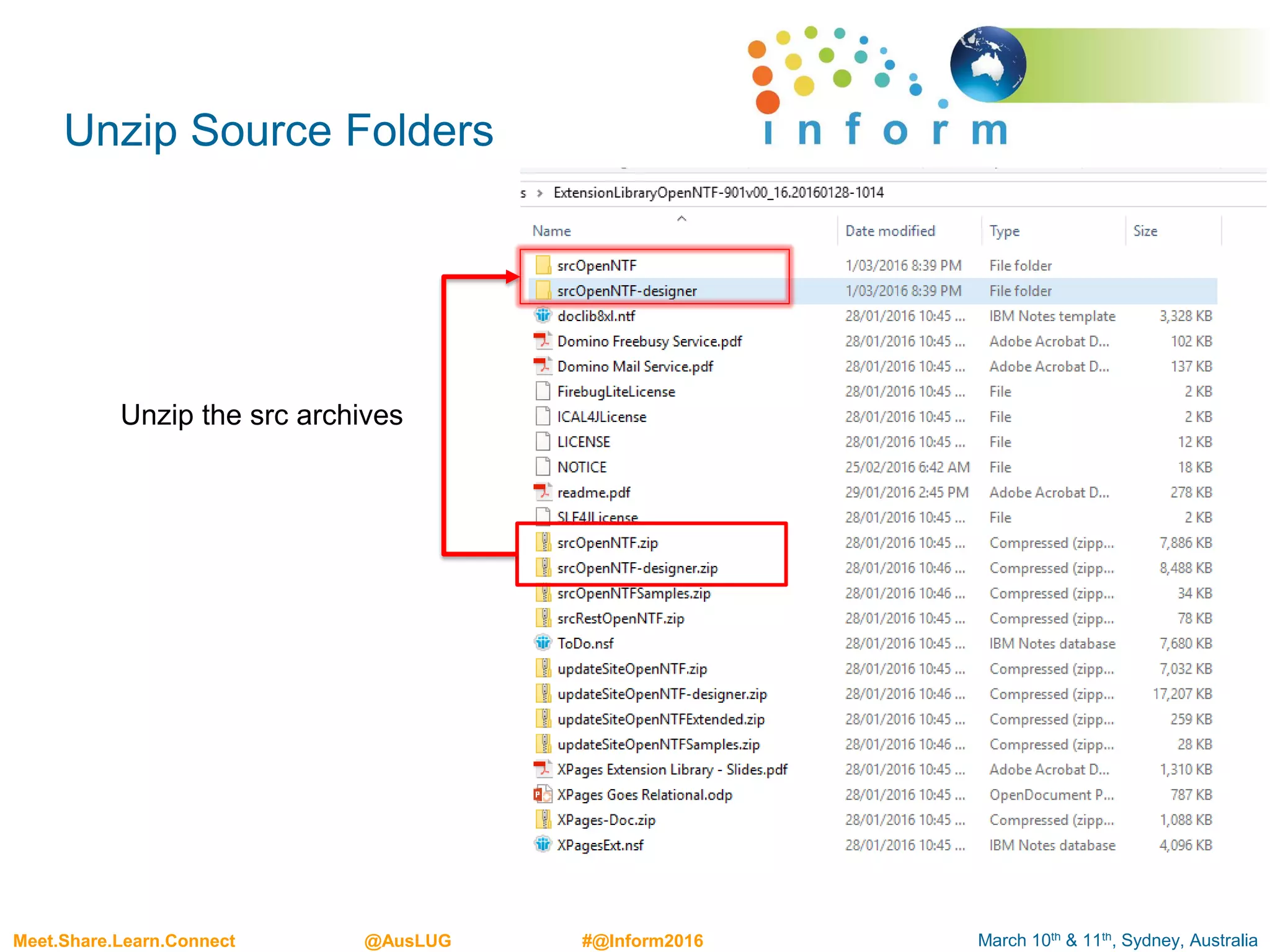 March 10th & 11th, Sydney, AustraliaMeet.Share.Learn.Connect @AusLUG #@Inform2016
Unzip Source Folders
Unzip the src archives
 