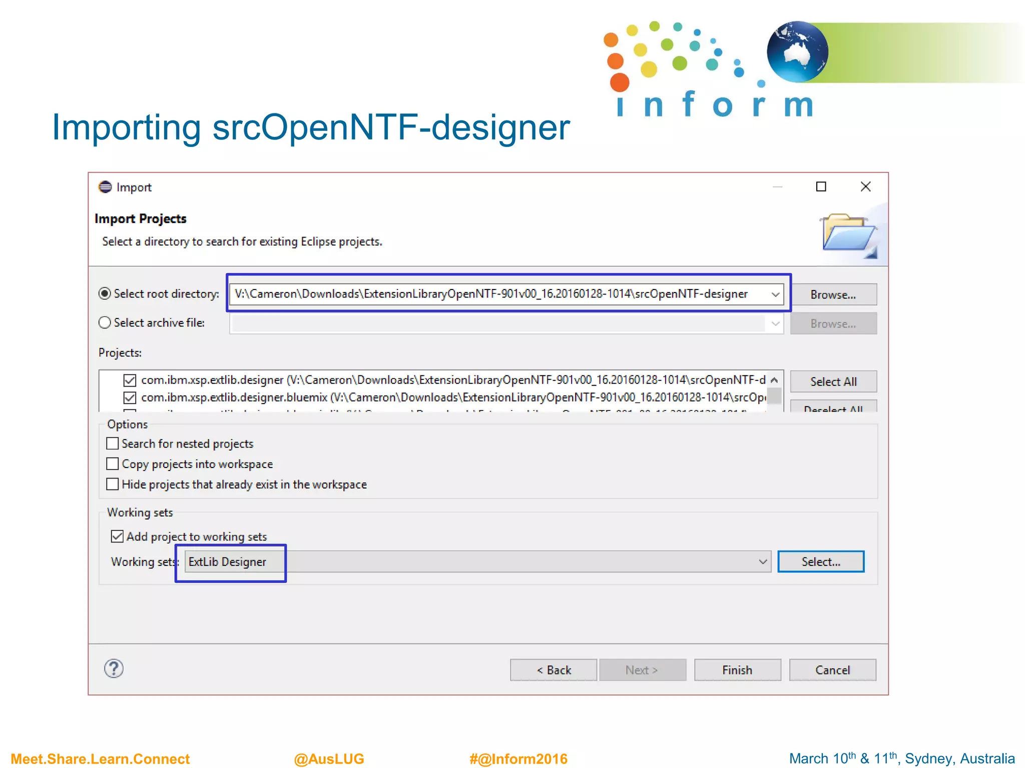 March 10th & 11th, Sydney, AustraliaMeet.Share.Learn.Connect @AusLUG #@Inform2016
Importing srcOpenNTF-designer
 