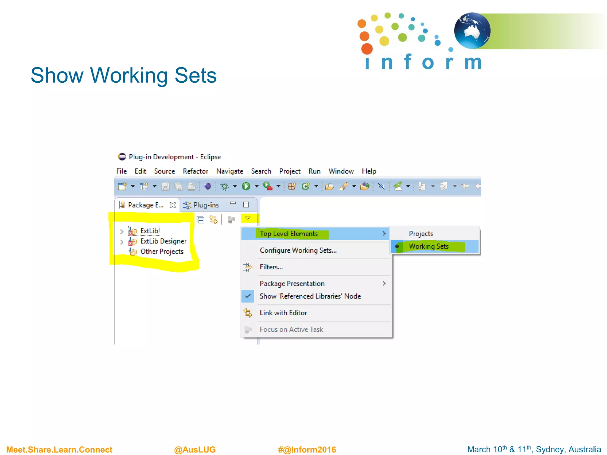 March 10th & 11th, Sydney, AustraliaMeet.Share.Learn.Connect @AusLUG #@Inform2016
Show Working Sets
 