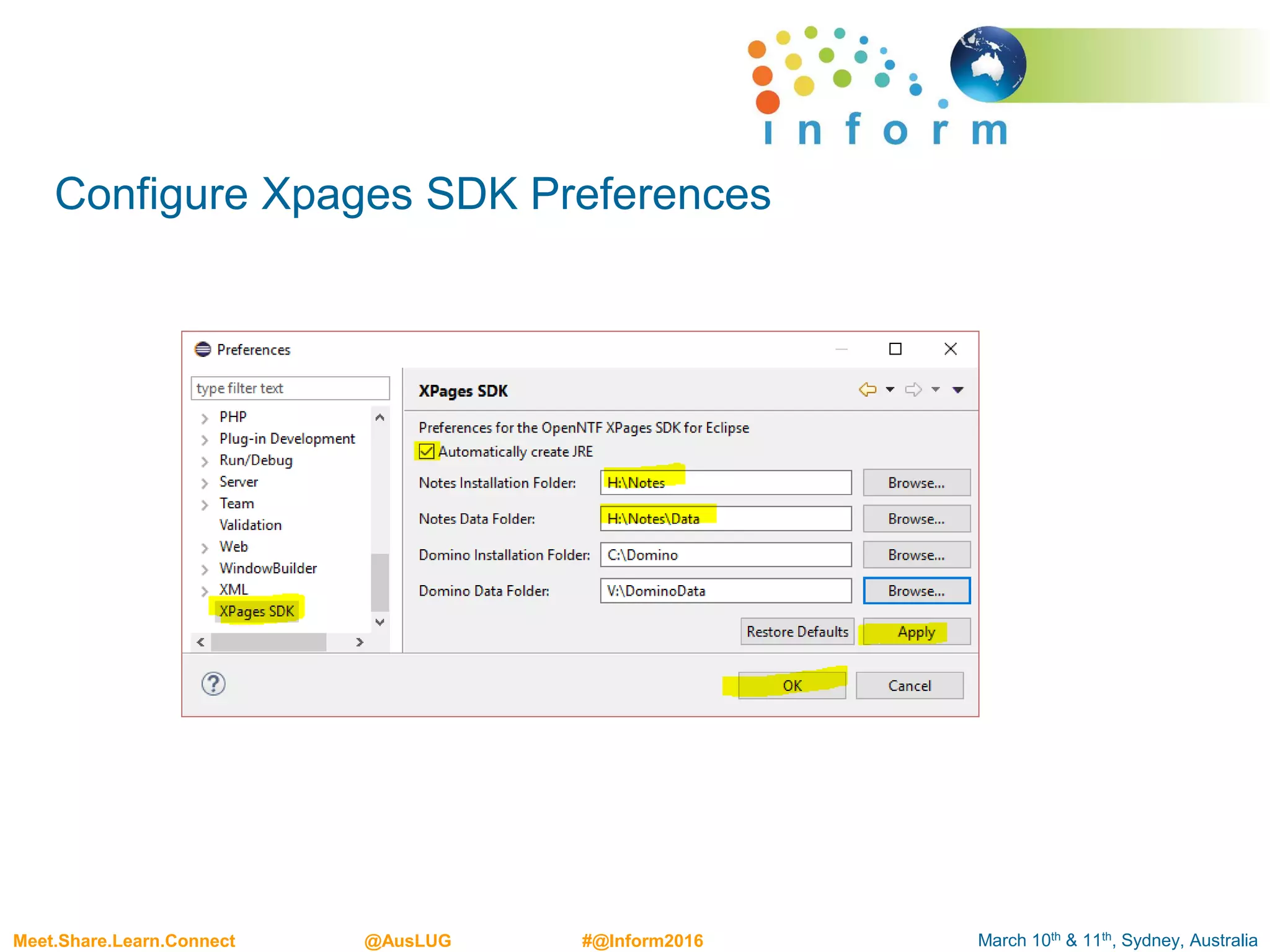 March 10th & 11th, Sydney, AustraliaMeet.Share.Learn.Connect @AusLUG #@Inform2016
Configure Xpages SDK Preferences
 