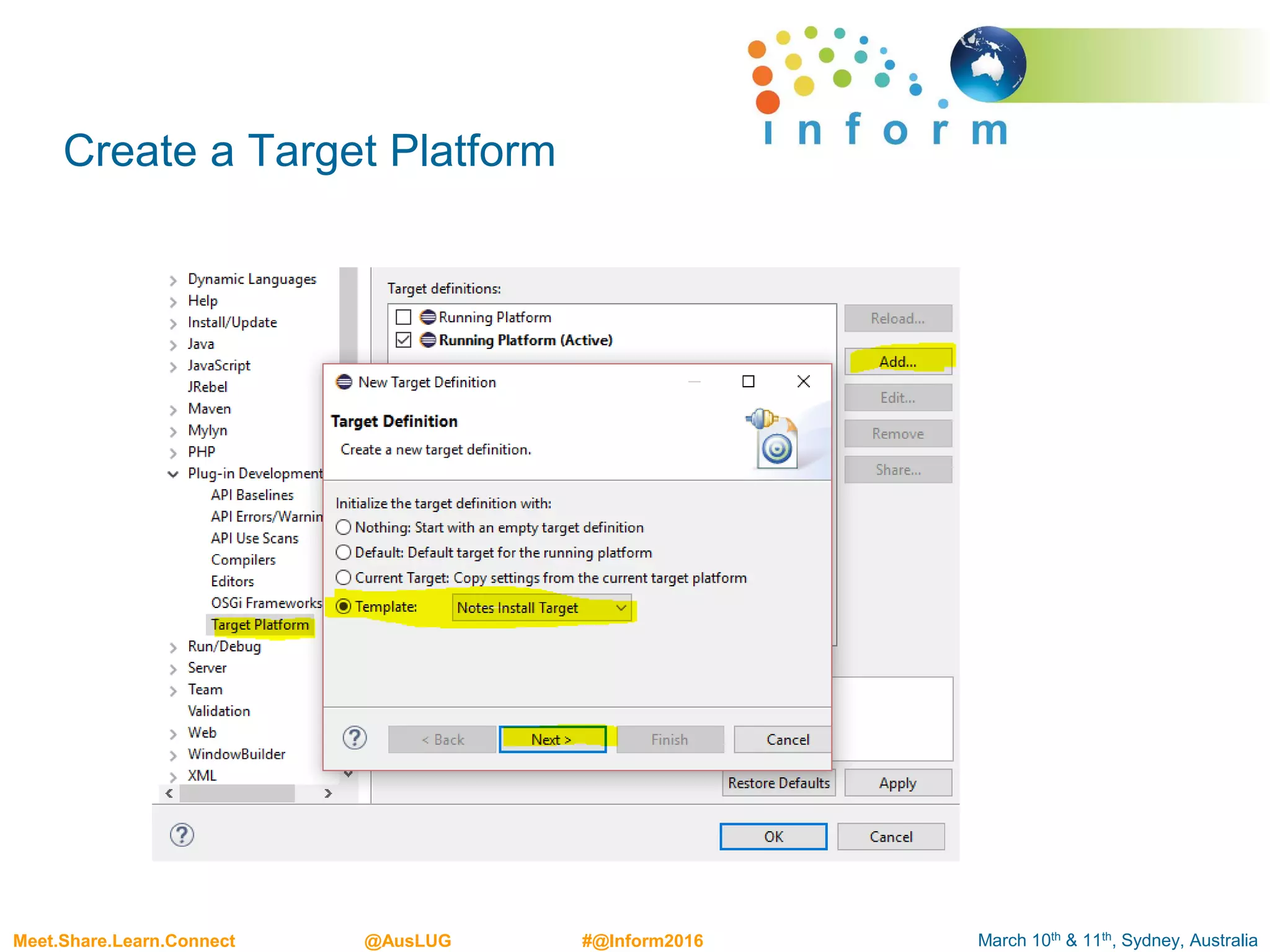 March 10th & 11th, Sydney, AustraliaMeet.Share.Learn.Connect @AusLUG #@Inform2016
Create a Target Platform
 