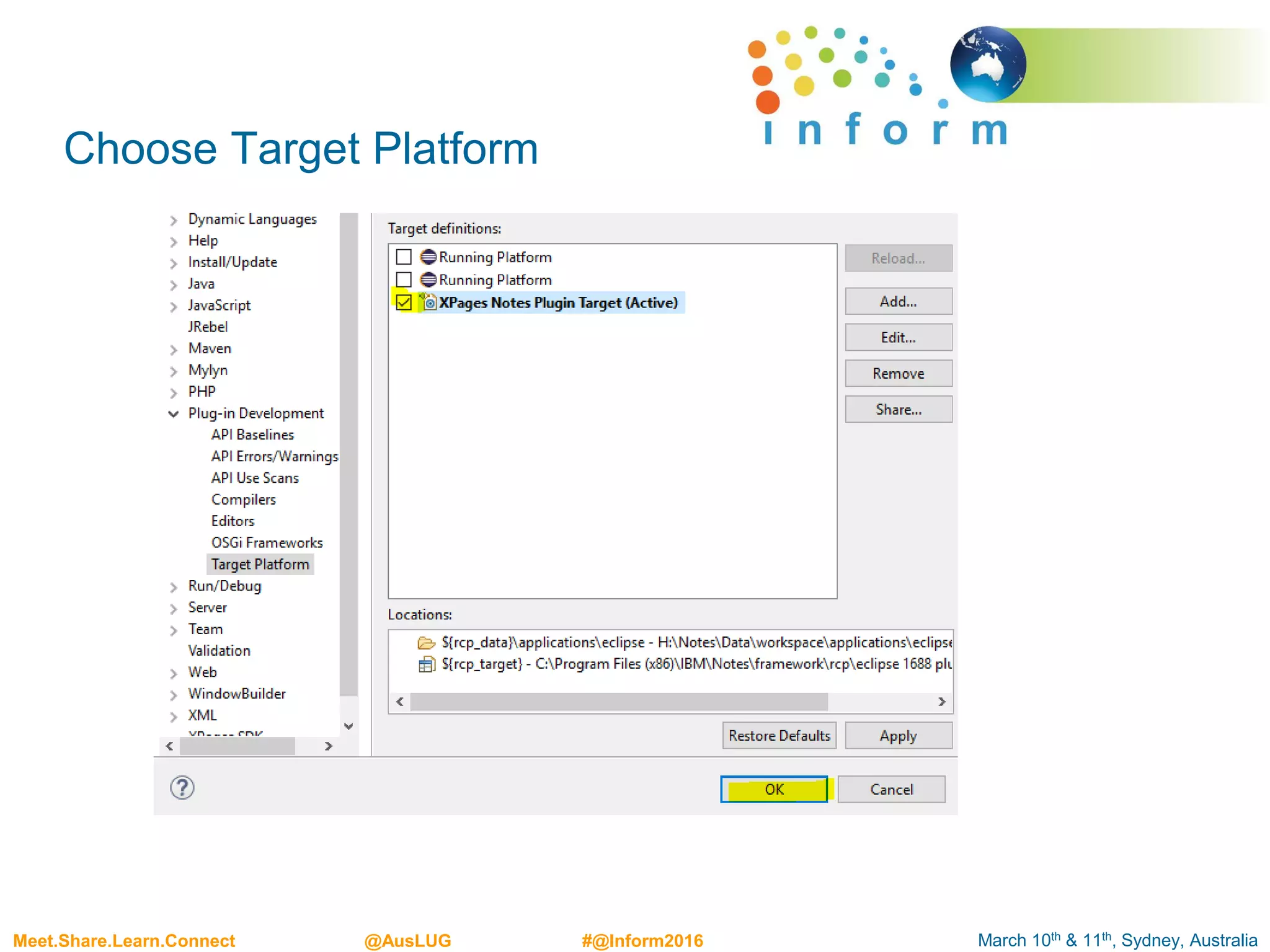March 10th & 11th, Sydney, AustraliaMeet.Share.Learn.Connect @AusLUG #@Inform2016
Choose Target Platform
 