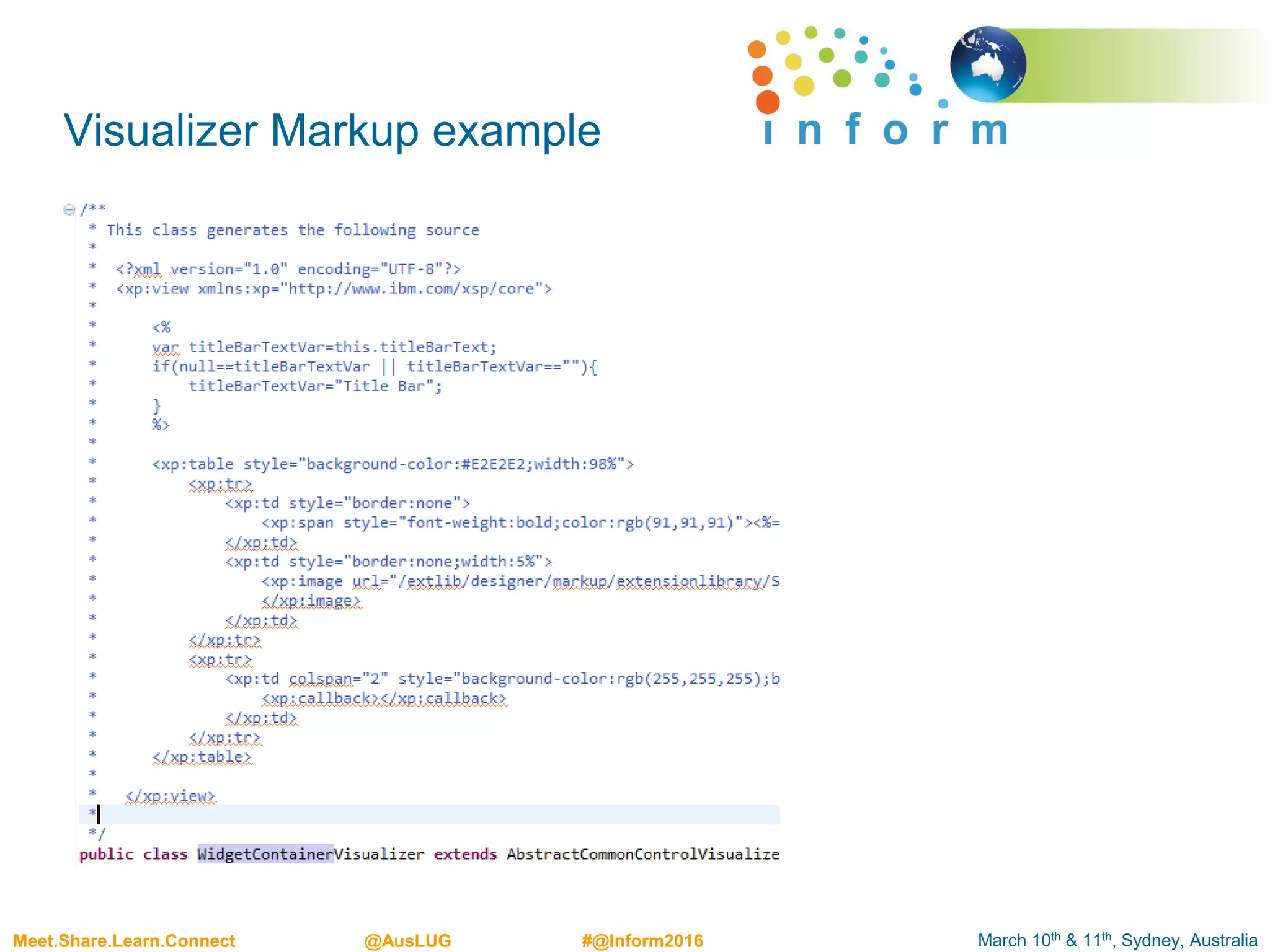 March 10th & 11th, Sydney, AustraliaMeet.Share.Learn.Connect @AusLUG #@Inform2016
Visualizer Markup example
 