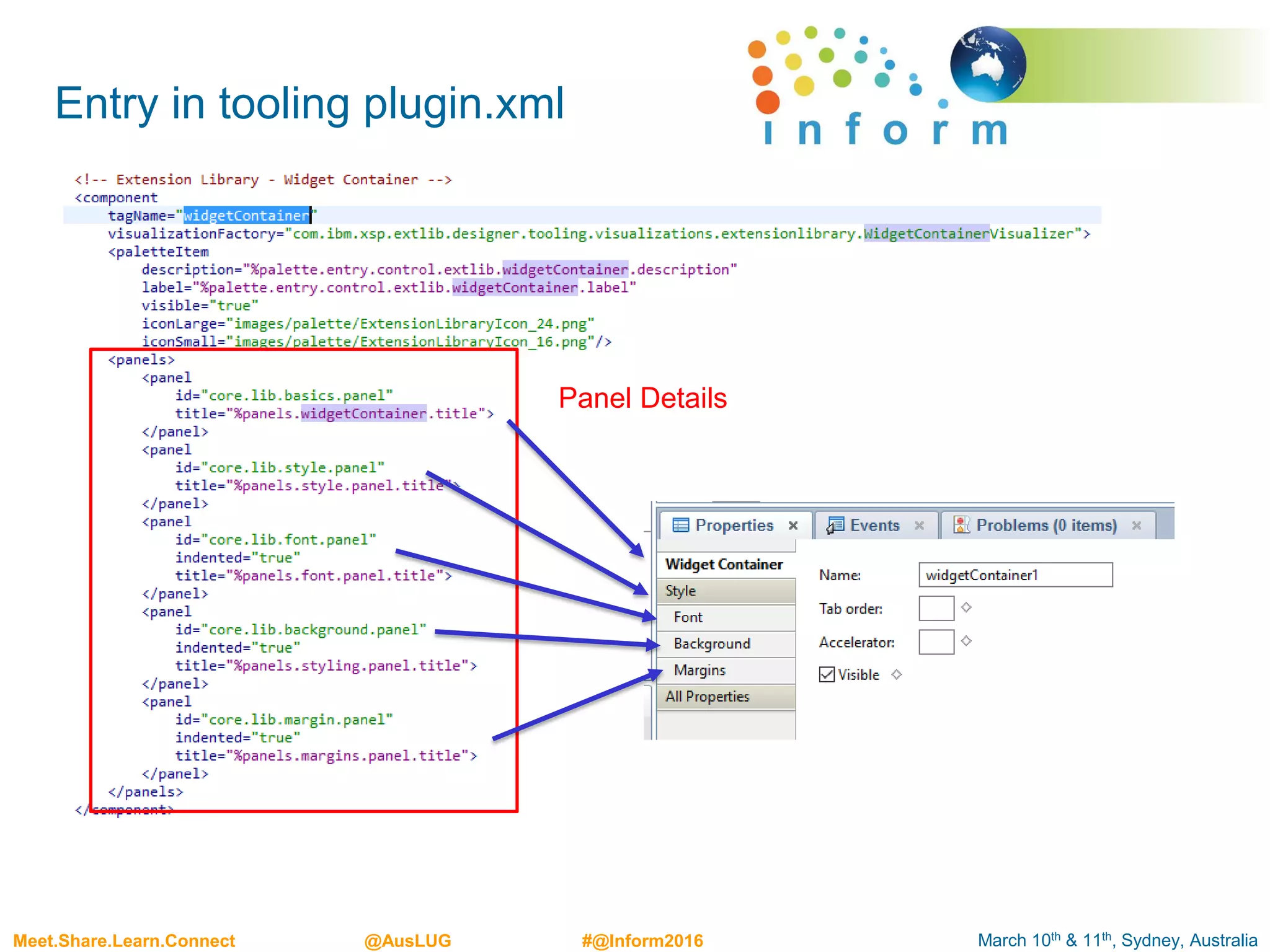 March 10th & 11th, Sydney, AustraliaMeet.Share.Learn.Connect @AusLUG #@Inform2016
Entry in tooling plugin.xml
Panel Details
 