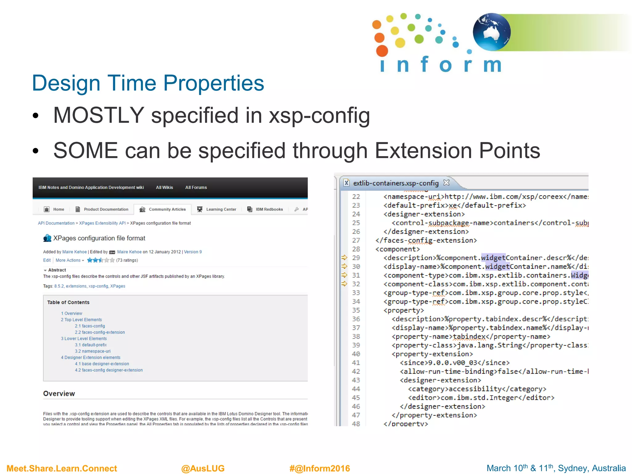 March 10th & 11th, Sydney, AustraliaMeet.Share.Learn.Connect @AusLUG #@Inform2016
Design Time Properties
• MOSTLY specified in xsp-config
• SOME can be specified through Extension Points
 