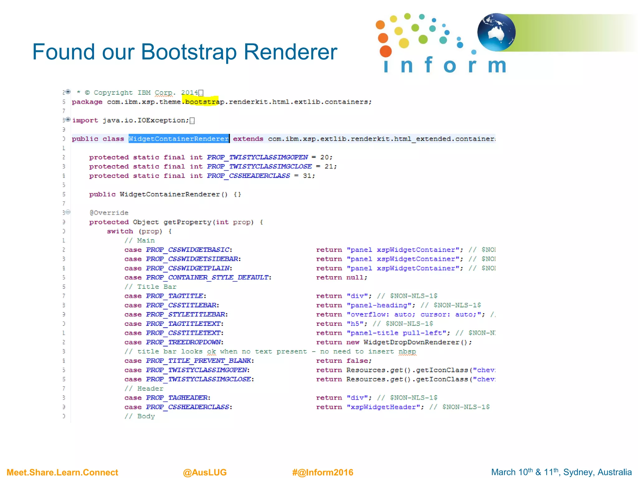 March 10th & 11th, Sydney, AustraliaMeet.Share.Learn.Connect @AusLUG #@Inform2016
Found our Bootstrap Renderer
 