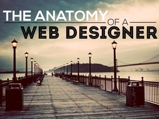 The Anatomy of a Web Designer