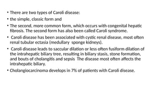 Caroli Types Anatomy of hepatobillary system dr avinash with cbd.pptx