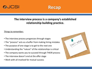 The Initial Phone ScreenReferred to here as the “Interest Building Stage”, this is where it is determined whether the basic requirements are met.Factors that may prevent future engagement include: Commute/Location