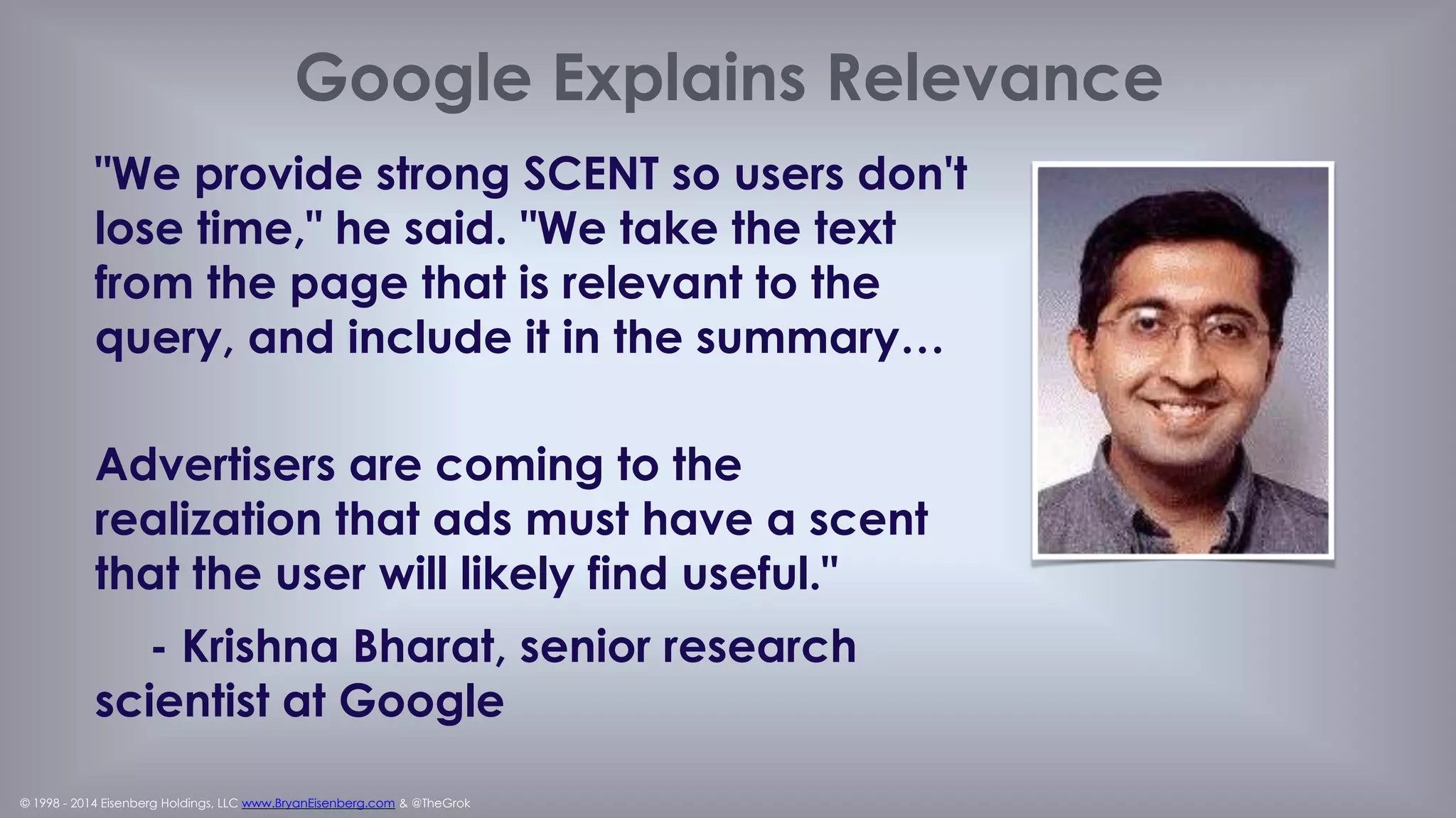 © 1998 - 2014 Eisenberg Holdings, LLC www.BryanEisenberg.com & @TheGrok
The Entire Customer Journey!
 