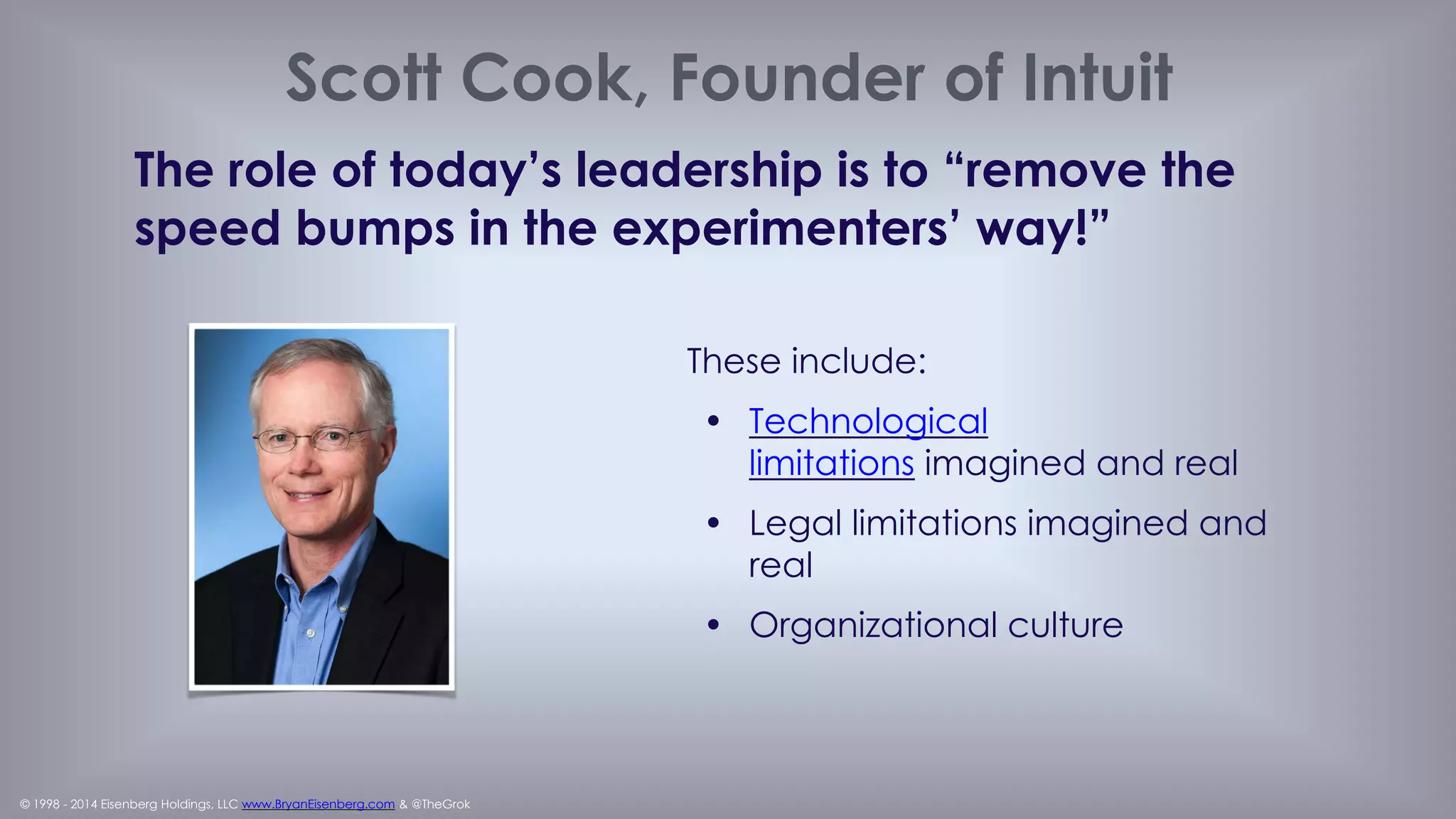 © 1998 - 2014 Eisenberg Holdings, LLC www.BryanEisenberg.com & @TheGrok
Invest in Customer Experience
Average Market Capitalization Growth
Top 50 Brands CAGR 2001-2004
Source: Interbrand, Marketing Leadership Council analysis
 