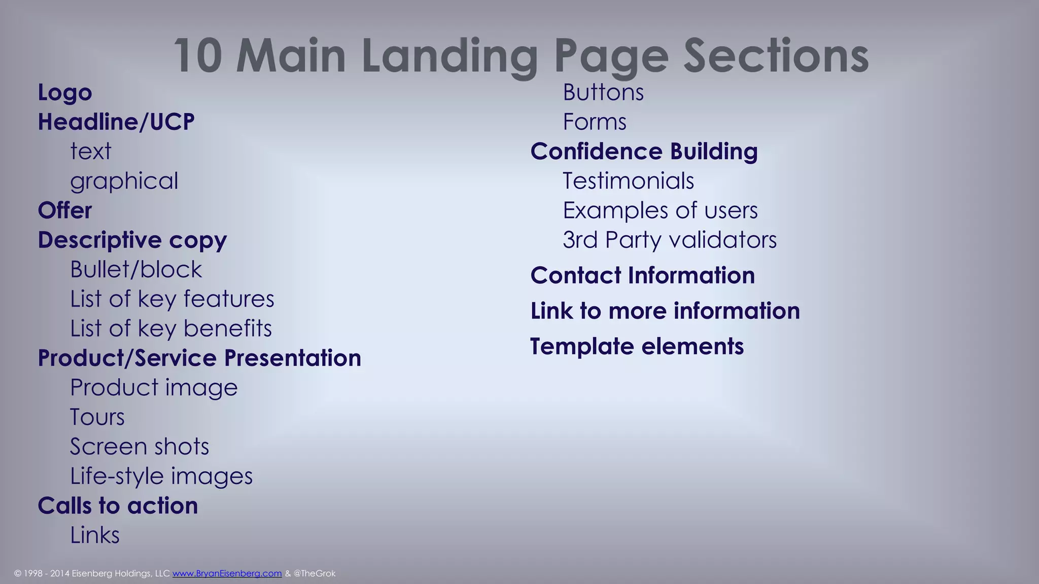 © 1998 - 2014 Eisenberg Holdings, LLC www.BryanEisenberg.com & @TheGrok
 
