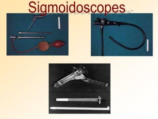 Sigmoidoscopes
