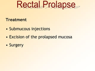 TreatmentSubmucous injectionsExcision of the prolapsed mucosaSurgeryRectal Prolapse