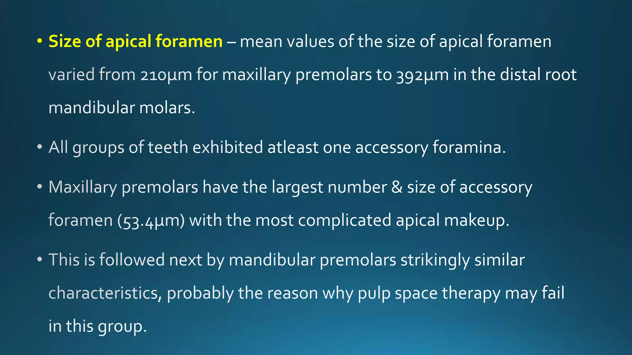 • Size of apical foramen
 