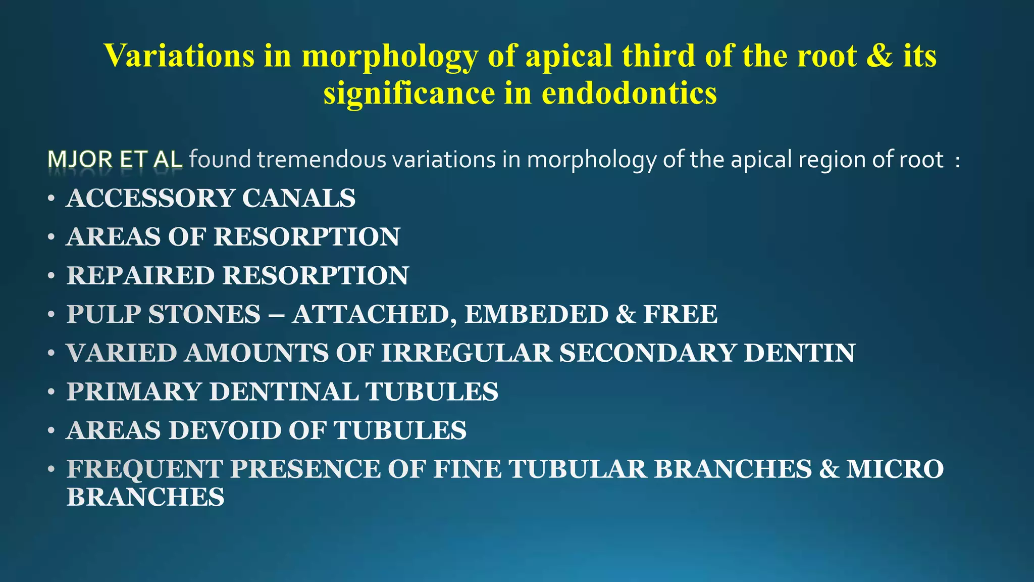 Variations in morphology of apical third of the root & its
significance in endodontics
 