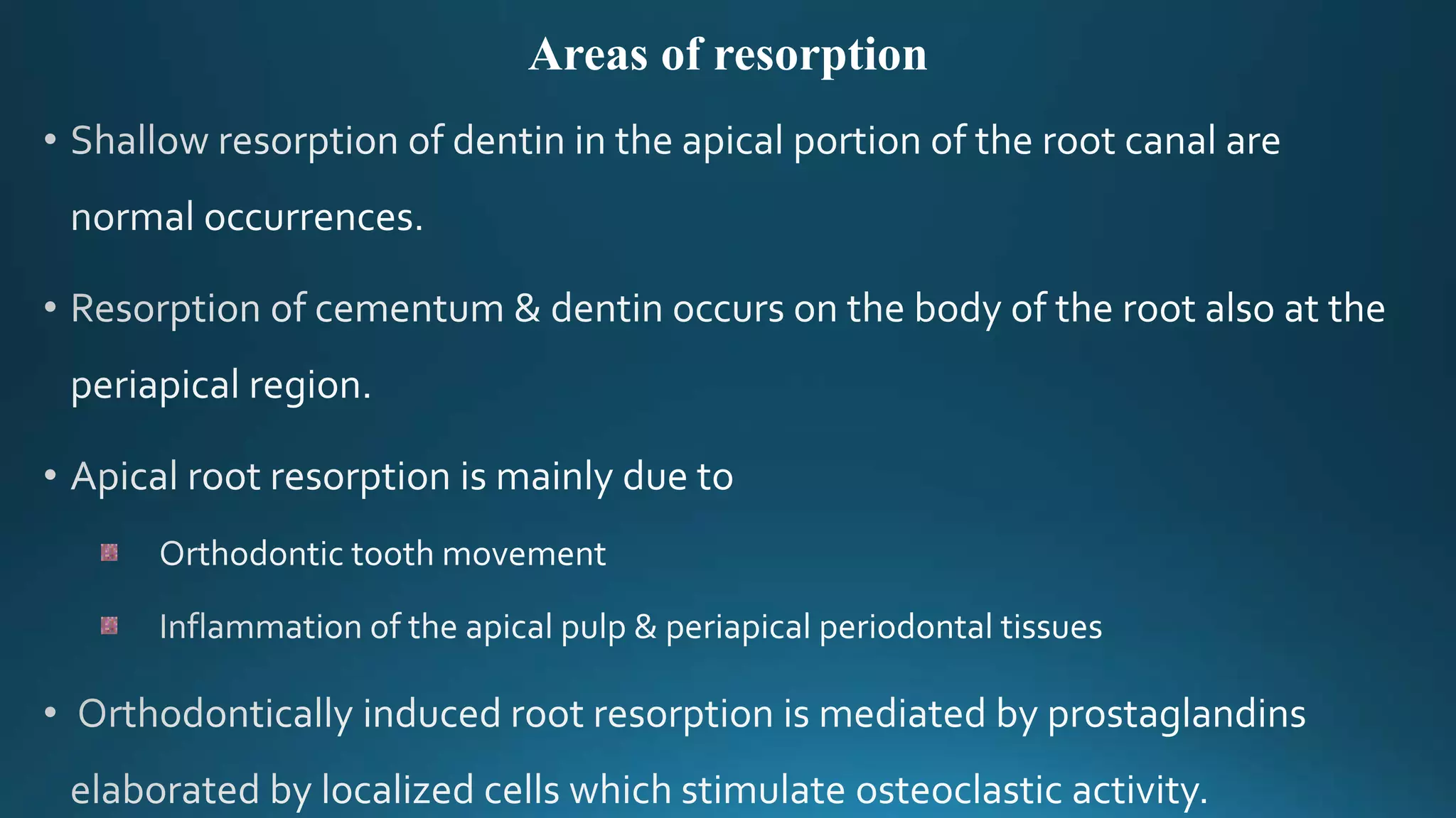 Areas of resorption
 
