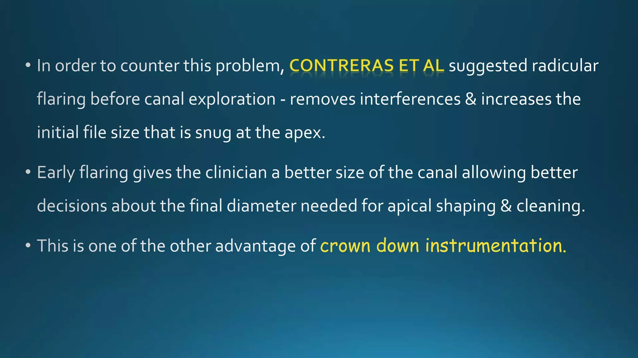 crown down instrumentation.
 