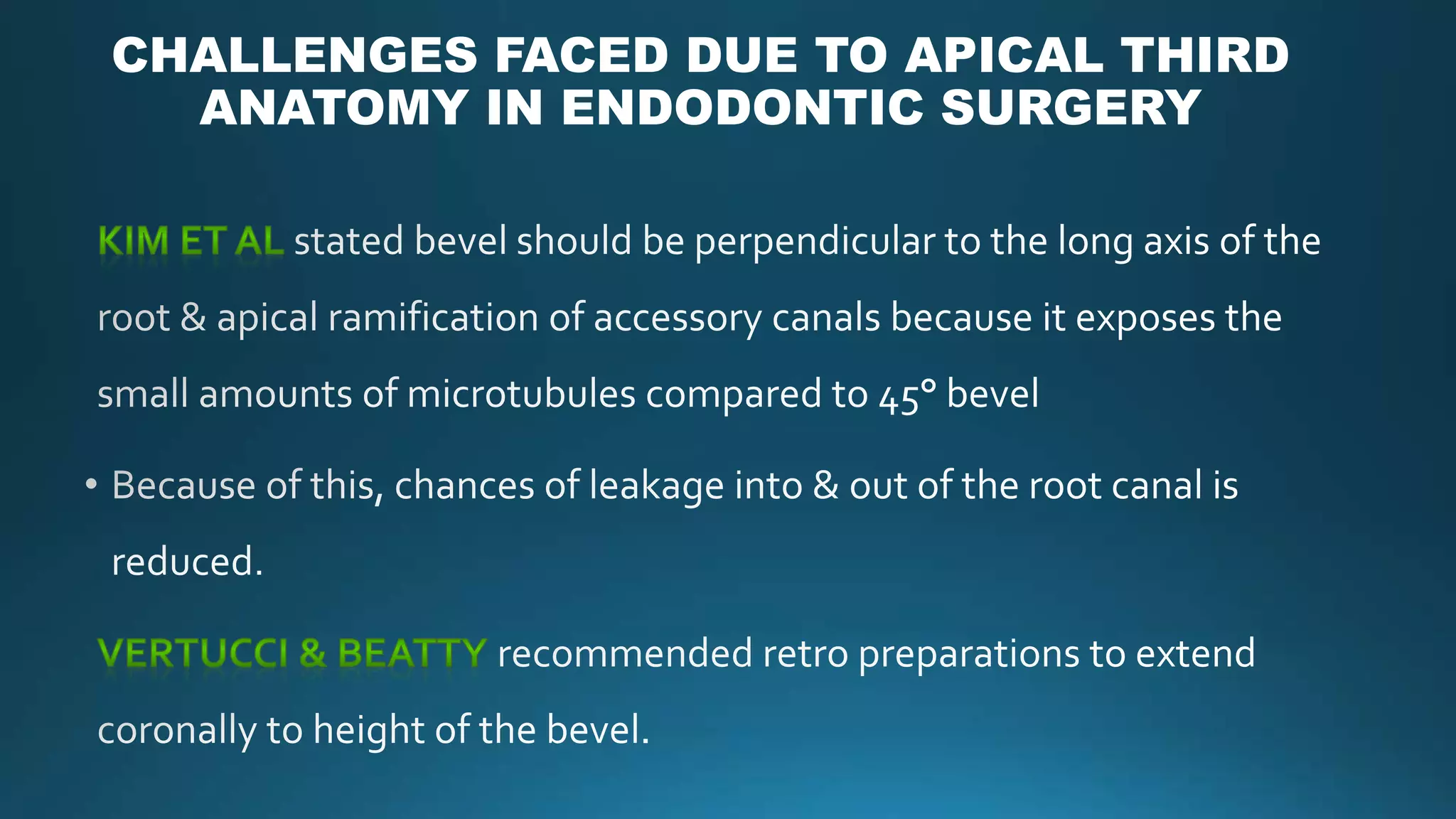 CHALLENGES FACED DUE TO APICAL THIRD
ANATOMY IN ENDODONTIC SURGERY
 