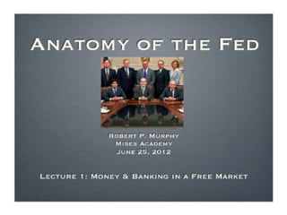 Anatomy of the Fed, Lecture 1 with Robert Murphy - Mises Academy 