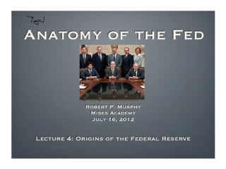 Anatomy of the Fed, Lecture 4 with Robert Murphy 
