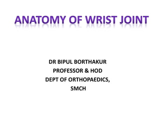 DR BIPUL BORTHAKUR
PROFESSOR & HOD
DEPT OF ORTHOPAEDICS,
SMCH
 