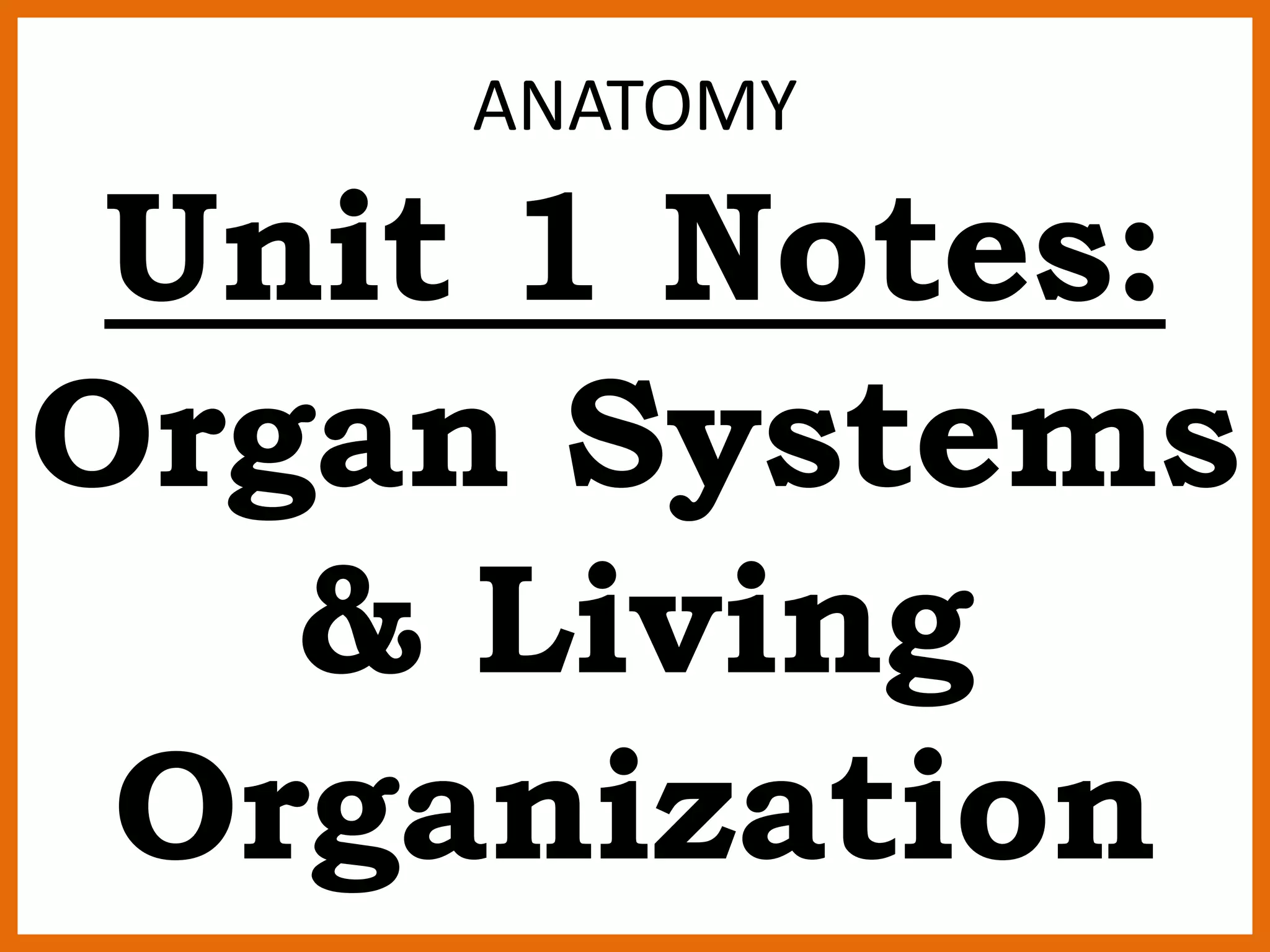 Anatomy: Unit 1 Introduction--Organ System and Organization | PPTX