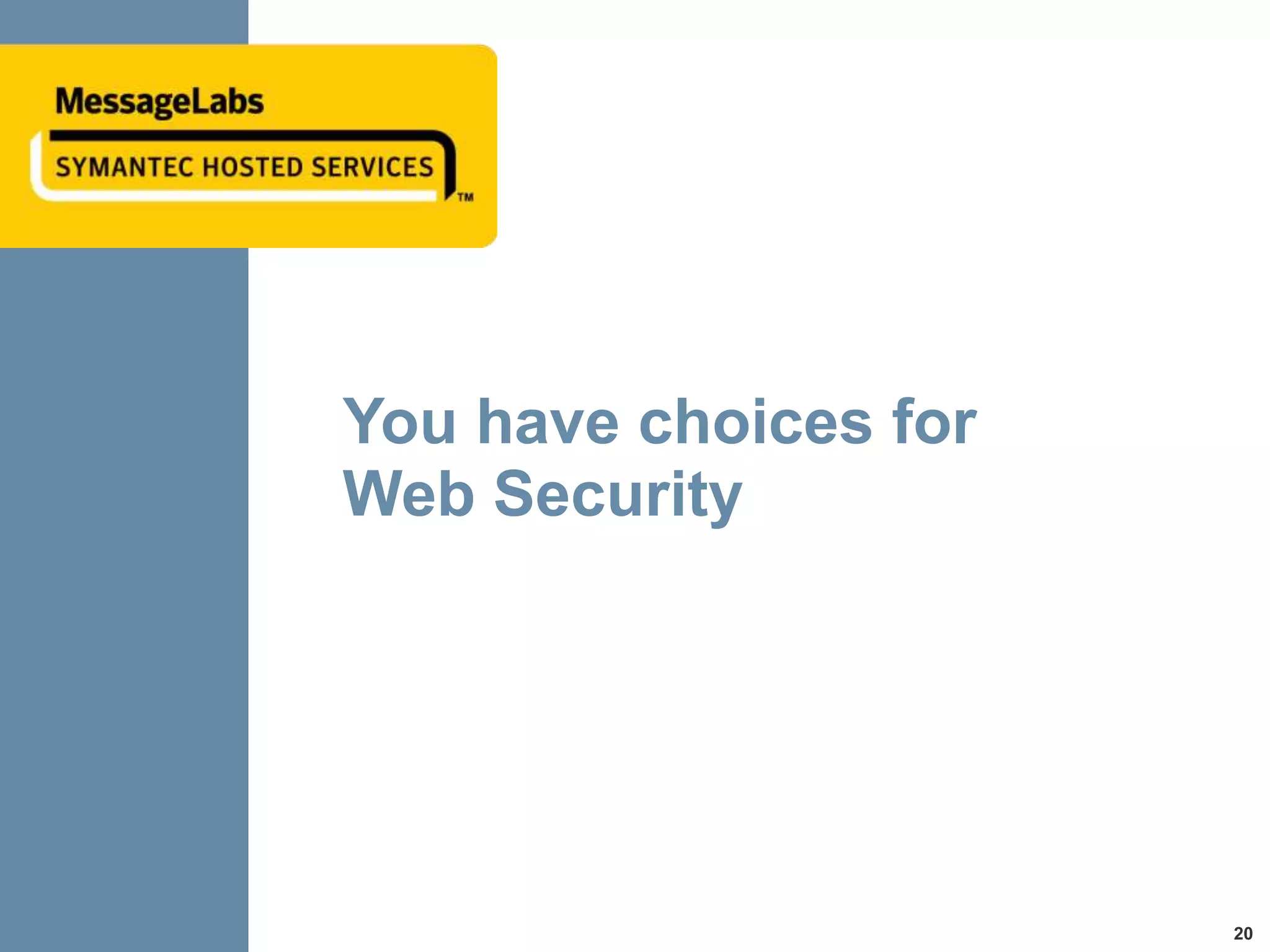 Malware ProtectionScans HTTP and FTP/HTTP trafficMultiple signature based AV enginesSkeptic technologyCustomizable block messagesConverged analysisNo noticeable latency
