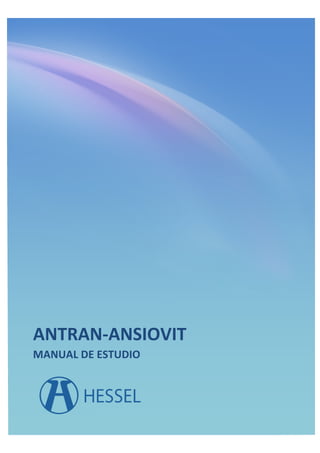ANTRAN-­‐ANSIOVIT	
  
MANUAL	
  DE	
  ESTUDIO	
  



                              	
  
 