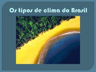  Baixa amplitude térmica