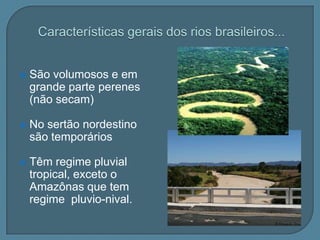 Possui um dos maiores manancias subterrâneo do mundo ...O AquíferoGuaraní constitui  uma importante reserva estratégica de águas para o abastecimento de populações, para o desenvolvimento das atividades econômicas e do lazer. 