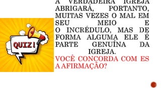 VOCÊ CONCORDA COM ES
A AFIRMAÇÃO?
 