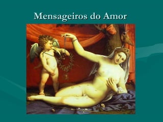 Mensageiros do AmorMensageiros do Amor
 
