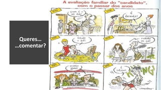 Queres…
…comentar?
 