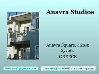 Anavra Studios Anavra Square, 46100 Syvota  GREECE 