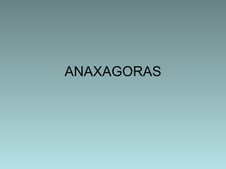 ANAXAGORAS 