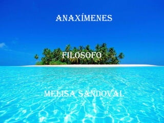 Anaxímenes Filosofo Melisa Sandoval 