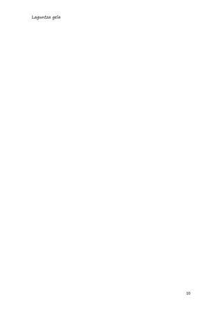 Laguntza gela 
10 
