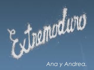 Ana y Andrea.
 
