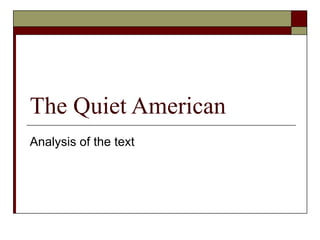 The Quiet American Analysis of the text 