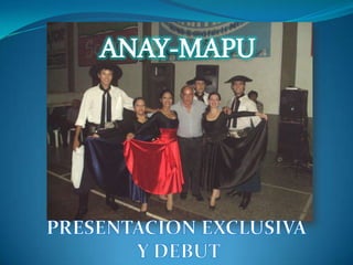ANAY-MAPU PRESENTACION EXCLUSIVA  Y DEBUT 