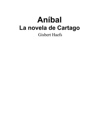 AníbalLa novela de Cartago      Gisbert Haefs 