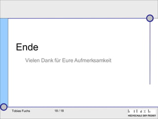 Ende Vielen Dank für Eure Aufmerksamkeit 