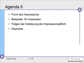 Agenda II Form des Impressums Beispiele  für Impressen Folgen bei Verletzung der Impressumspflicht Keynotes 