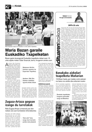 Kirolak
Ki            16                                                                                                                                 2011ko apirilaren 15a, barikua anboto




                                                                                                                                   Gotzon Gomez
                                                                                                                          •Errugbi entrenatzailea




                                                                                                                                               DRTk 25 urte
                                                                                                                               Dagoeneko 25 urte joan dira Durango Rugby Talde-




                                                                                                                 Adituarentxokoa
                                                                                                                               ak bere lehenengo urratsak eman zituenetik. Sasoi
                                                                                                                               hartan 1.500 pezeta eta baloi bat besterik ez
                                                                                                                               genuen ondasun moduan, baina, ilusio, gogo eta
                                                                                                                               animoak sekulakoak ziren! Urteak aurrera joan aha-
                                                                                                                               la, klubaren egitura handitzen joan da; hasieran
                                                                                                                               senior taldea besterik ez zegoen, gero kadeteak eta
                                                                                                                               jubenilak etorri ziren. Handik gutxira, nesken taldea
                                                                                                                               eta amaitzeko hainbeste zaintzen ahalegintzen
                                                                                                                               garen errugbi eskola.
                                                                                                                                    Tartean ekintza eta lan ugari egin behar izan
                                                                                                                               dugu –txosna jarri, erreka garbitu, jaiak antolatu,
                                                                                                                               taberna zabaldu...–, baina beti errugbia aurrera ate-
                                                                                                                               ratzeko eta zabaltzeko asmoagaz. Bidelagun izan
                                                                                                                               ditugun guztiei eskerrak ematea nahiko nuke. 25
Maria Bazanek irabazi du Euskadiko 15 urtez azpiko txapelketa.                                                                 urte hauetan familia handituz joan da, baina, bidean
                                                                                                                               geratu direnak ere badira, eta horiek gogoratzea ere

Maria Bazan garaile                                                                                                            legezkoa litzateke. Ospakizun ekintzetako batzuk
                                                                                                                               eginak dira, baina badira batzuk oraindik egiteke
                                                                                                                               daudenak: zine-kluba datorren asteartean bukatzen


Euskadiko Txapelketan                                                                                                          da, aldizkaria Aste Santu ostean kaleratuko da, 25
                                                                                                                               urte hauek gogoratzen dituen erakusketa izango
                                                                                                                               dugu San Agustinen ekainaren lehenengo bi astee-
                                                                                                                               tan. Batez ere, azpimarratu nahiko nuke maiatzaren
Bazan gazte durangarrak Euskadiko txapelketa irabazi zuen 15                                                                   28an Landako Gunean egingo dugun bazkaria. Ber-
                                                                                                                               tara gonbidaturik dago familia honetako kide oro:
urtez azpiko mailan. Eider Vivancok, berriz, hirugarren amaitu zuen                                                            jokalari, entrenatzaile, laguntzaile, babesle, bazkide...
                                                                                                                               denok bertan elkartzea ospakizun honi amaiera poli-
                                                                            dea ia desagerturik zegoela har-

A
        pirilaren 8an Errenterian                                                                                              ta ematea litzateke! Gogoratu, aurten Elorrio Rugby
        ospatu zen Euskadiko Judo                                           tu genuen, eta orain oso sendo                     Taldeak 30 urte betetzen dituela; hurrengo zutabe-
        Txapelketa Maria Bazan                                              gabiltza”. Zortzi urte horietan                    an idatziko dut horretaz. Ondo izan!
durangarrak irabazi zuen; Bazan         Maiatzaren 6tik 8ra                 harrobia lantzeari ekin diote
15 urtez azpiko mailan lehiatu zen.                                         durangarrek; Maria Bazan eta
Maila berean aritu zen Eider Vivan-     bitartean ospatuko da               Eider Vivanco egindako apustu
co durangarra ere. Vivancok, berriz,    Espainiako Txapelketa               horren adibide garbia dira.
hirugarren amaitu zuen. Garaipen
horri eskerrak, Bazanek euskal tal-
                                                                            Muñozek adierazitakoaren ara-
                                                                            bera, biak sei-zazpi urtegaz hasi    Banakako aizkolari
                                                                                                                 txapelketa Mañarian
dea ordezkatuko du Espainiako                                               ziren, eta gaur egun klubean
Txapelketan. Txapelketa maiatza-                                            jarraitzen dute. “Urte horietan
ren 6tik 8ra jokatuko da Formen-                                            egindako lanaren fruituak jaso-
teran (Balear Uharteak).                Apirilaren 18tik 20ra               tzen gabiltza orain”. Aurrera        19:30ean hasita, goi mailako zortzi aizkolari
     Urte osoan zehar eginiko           bitartean, bizikidetza              begira, berriz, nagusiagoen tal-
denb oraldiari sari lakoa da                                                deak sortzea dute helburu.           nor baino nor arituko dira enborrak mozten
Espainiako Txapelketan parte            egunak antolatu dituzte
hartu ahal izatea Monika Muñoz                                              Bizikidetasun egunak                 2011ko banakako txapelketa-            enborrak. Gazteetan, berriz, hiru
Durangoko Judo Taldeko koor-                                                Taldearen kohesioa indartzeko        ko 5. jardunaldia Mañarian             aizkolari arituko dira nor baino
dinatzaileetako baten berbetan.                                             eta judoaz gehiago gozatzeko         izango da; bihar jokatuko da           nor gehiago; hauek sei enbor
Bere arabera, bidaia esperien-         daukaten besteko aukera dau-         asmoagaz, bizikidetza egunak         proba hori. Goi mailakoetan, 8         moztea izango dute helburu.
tzia ona izango da Maria Baza-         ka”. Bazanen emaitza goraipa-        antolatu dituzte judo taldekoek.     aizkolari arituko dira; 32 izango      Arratsaldeko 19:30ean hasita,
nentzat: “Gure nahia Mariak jen-       tzeaz gainera, taldeak eginiko       Hilaren 18-20 bitartean Gorozi-      dira moztu beharko dituzten            probak 20:4 0 arte iraungo
dea ezagutzea eta esperientzia         lana ere nabarmendu gura izan        kara bidaiatuko dute Durango-                                               duela aurreikusi dute antola-
disfrutatzea da, horrekin konfor-      du, Muñozek. Honen berbetan,         ko, Gernikako eta Getxoko judo                                              tzaileek.
matzen gara”. Hala ere, lehiatu-       duela zortzi urte Iñaki Salasek      taldeetako 30 ume inguruk.             Banakako txapelketako                     Apirilaren bian hasi zen
ko dela ere aurreratu gura dute.       taldearen gidaritza hartu zuene-     Entrenatzeaz gainera, hartu-                                                banakako txapelketa, Zega-
“Hasiera batean, gainerakoek           tik asko aldatu dira gauzak. “Tal-   emanak landuko dituzte. A.M.           bosgarren jardunaldia                man. Zegamakoaz gainera,
                                                                                                                   izango da Mañarikoa                  Urrestillan, Sodupen eta Izarran
                                                                                                                                                        burutu dira lehiak. A.M.

Zugaza-Artaza gogoan                                                        lehenago, minutua egingo dute
                                                                            isilik; horrez gainera, Zugaza-
                                                                            Artazaren argazkia eta “Gero

izango du Iurretakok                                                        arte!” leloa izango duten kami-
                                                                            setak jantziko dituzte jokalariek.
                                                                                  Jon Gurutz Vázquez entre-
Rafa Zugaza-Artaza iurretarrak joan den                                     natzailearen berbetan, taldeko
                                                                            kideek pena handiz hartu dute
irailean utzi zuen Iurretakoko lehendakaritza                               berria: “Oraindik lotu gabe badu-
                                                                            gu ere, guretzat pena bat da
Gaixotasun larri baten ondorioz,                                            Rafa igoera gozatu gabe geldi-
astelehenean hil zen Rafa                                                   tuko dela jakitea”.
Zugaza-Artaza, 58 urte zituela.                                                   Hain zuzen ere, denboraldi
Hainbat urtetan Iurretakoko             ‘Gero arte!” leloa                  bikaina osatzen dabil Vázquezek
lehendakaria izan zen Zugaza-                                               gidaturiko taldea; aurreko jardu-
Artaza, eta, horrez gainera,            izango duen kamiseta                naldian Umore Ona taldearen
herrian oso ezaguna zen; joan                                               aurka 1-2 irabazi zuten iurreta-
den irailean Joxean Legorburu-
                                        jantziko dute jokalariek            rrek. Zapatuan Artibai taldea
ren esku utzi zuen kargua.                                                  hartuko du Iurretakok Larrako-
Zapatuan Artibairen aurka joka-                                             zelain, 16:00etan hasita. A.M.
tuko duten partidua hasi baino                                                                                   Argazkian txapelketan parte hartzen dabiltzan aizkolariak
 